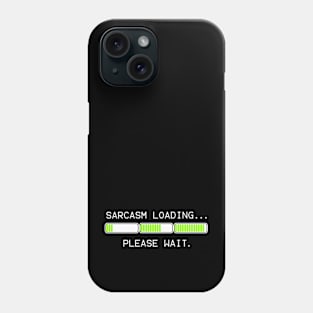 computer message sarcasm loading 3 levels (white) Phone Case