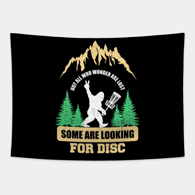 Dics golf ~ Not all who wander are lost some are looking for Discs Bigfoot Tapestry by Cosmic Art