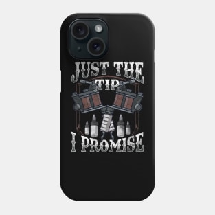 Just The Tip I Promise Tattoo Artist Inked Pun Phone Case