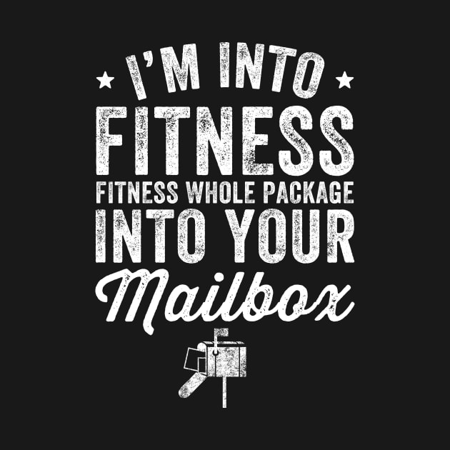 I'm into fitness whole package into your mailbox by captainmood