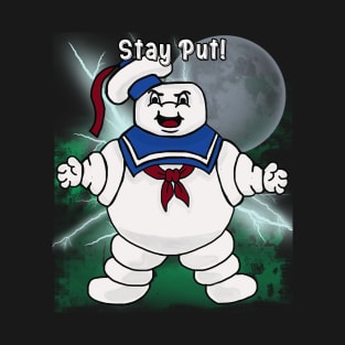 Stay Put - Stay At Home Quarantine T-Shirt