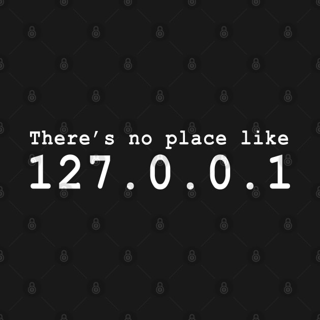 There's No Place Like 127.0.0.1 by NerdShizzle