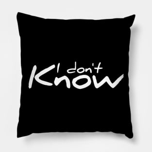 I don't know Pillow