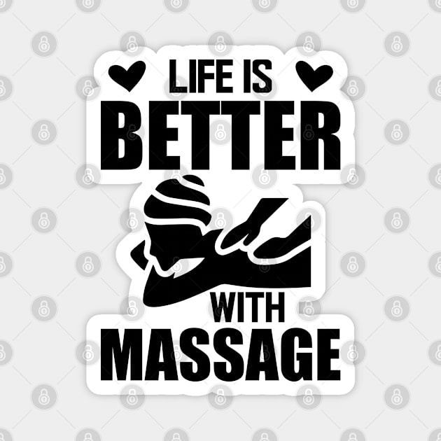 Massage Therapist - Life is better with massage Magnet by KC Happy Shop