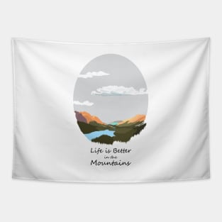 Life is better in the mountains Tapestry