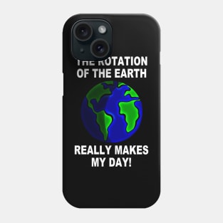 Funny Earth Saying Phone Case