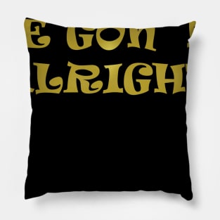 We Gon Be Alright Pillow