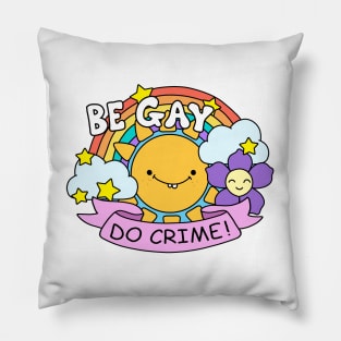 Be Gay Do Crime Pillow