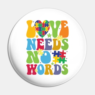 Love needs no words Autism Awareness Gift for Birthday, Mother's Day, Thanksgiving, Christmas Pin