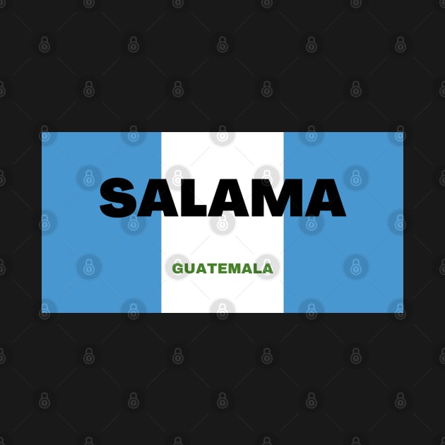 Salama City in Guatemala Flag Colors by aybe7elf