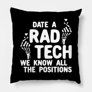 Date A Rad Tech We Know All The Positions Pillow