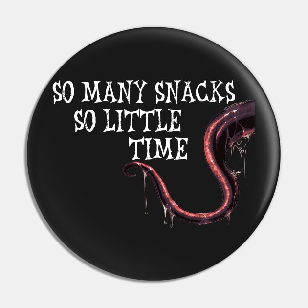 So Many Snacks So Little Time Pin by CeeGunn