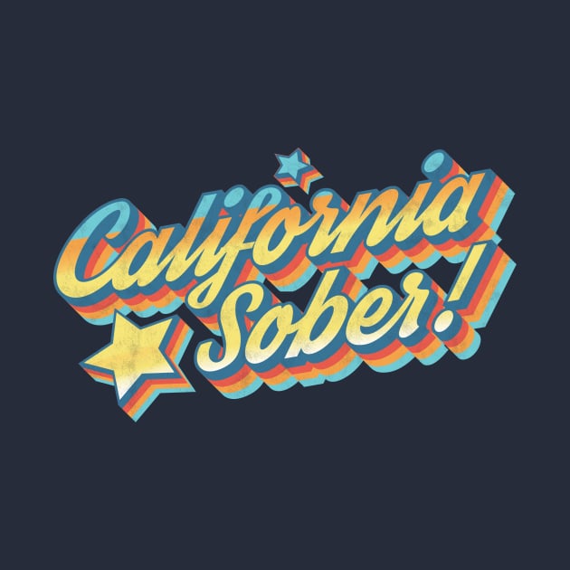California Sober by JBear's T's & Stuff