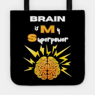 Brain is my superpower Tote