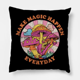 Magic Happens every Day Pillow