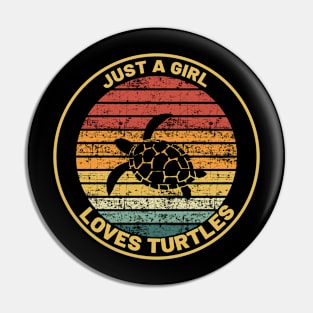 JUST A GIRL WHO LOVES TURTLES Pin