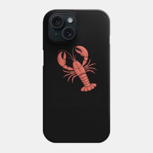 Hot, Buttered, and Over It Lobster Phone Case