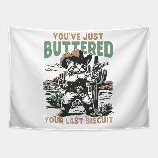 you've just buttered your last biscuit Tapestry
