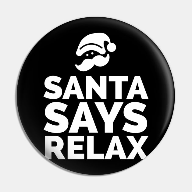 Santa Says Relax Pin by madeinchorley