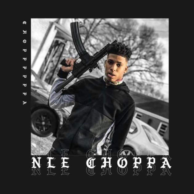 NLE Choppa by jhalfacrelange