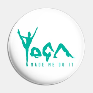 Yoga Made Me Do It - Green Pin