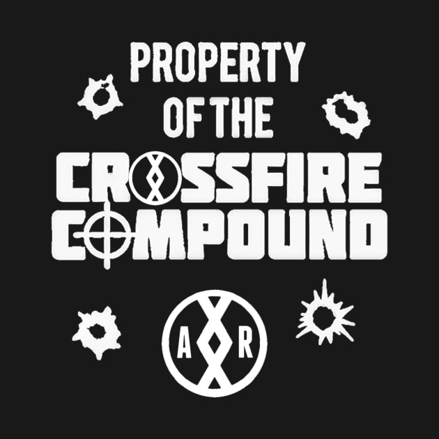 Property of the Crossfire Compound (White) by Aaron Roxas