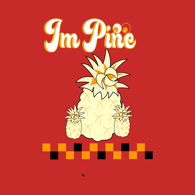 Im pine tshirt by maskot100