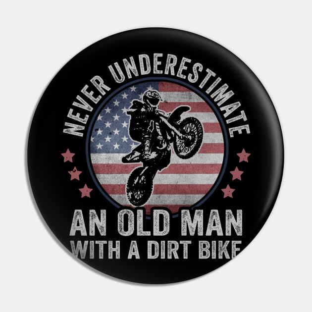 Never Underestimate An Old Man With A Dirt Bike USA Pin by Visual Vibes