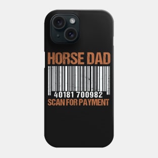 Horse Dad Scan For Payment Shirt Funny Father's Day Gifts Phone Case