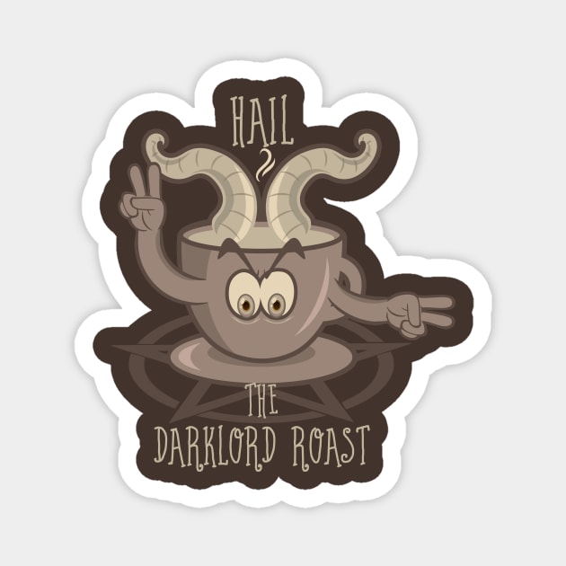 The Darklord Roast Magnet by jrberger