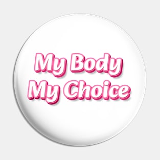 My bode, my choice Pin