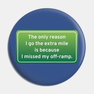 The Only Reason I Go the Extra Mile... Pin