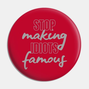 stop idiots Pin