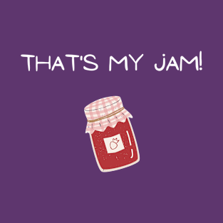 That's My Jam! T-Shirt