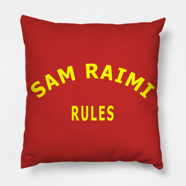 Sam Raimi Rules Pillow by Lyvershop