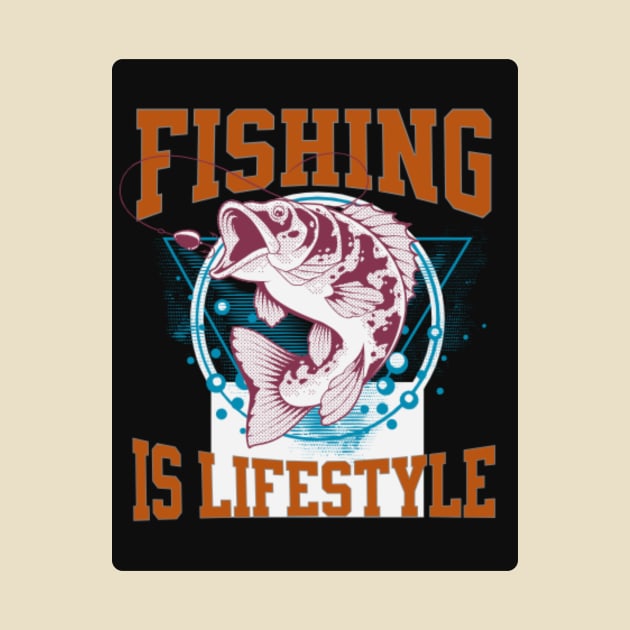 Fishing is lifestyle by Dress Wild