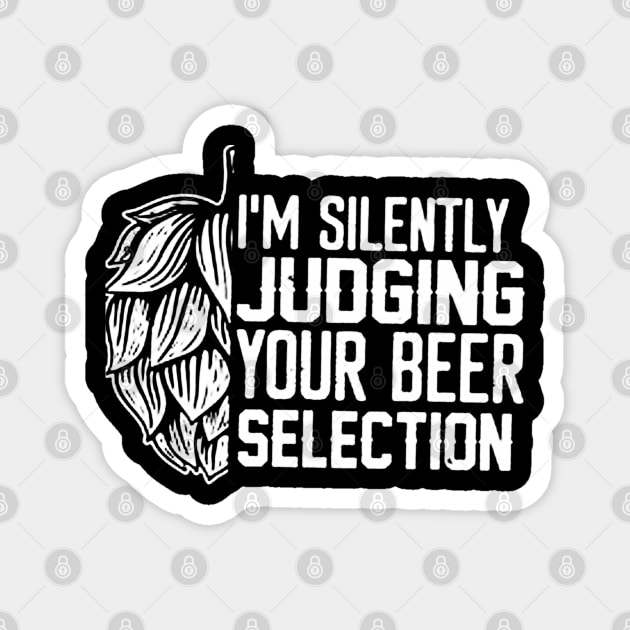 I'm Silently Judging Your Beer Selection Magnet by fadetsunset