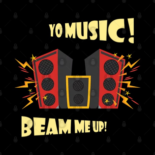 Yo Music beam me up! by theshirtproject2469