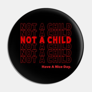 NOT A CHILD Pin