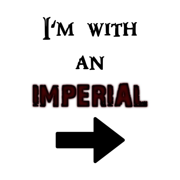 I'm with an Imperial by True