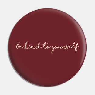 Be kind to yourself Pin