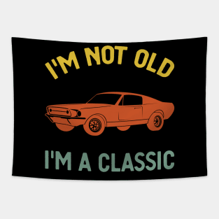 i'm not old i'm classic Tapestry