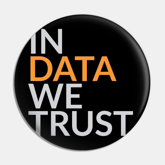 In Data We Trust Funny Analytics Pin by Clouds