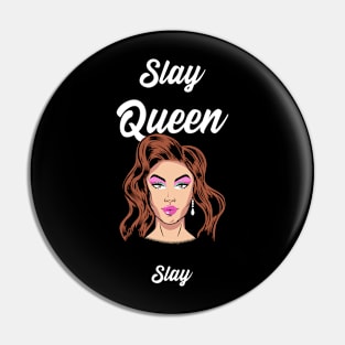 Queen slay Pin