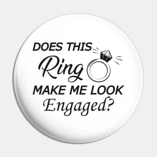 Engagement Ring - Does this ring make me looked engaged? Pin