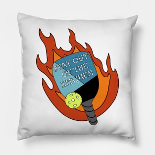 Pickle ball: Stay out of the kitchen Pillow