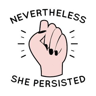 Nevertheless She Persisted T-Shirt