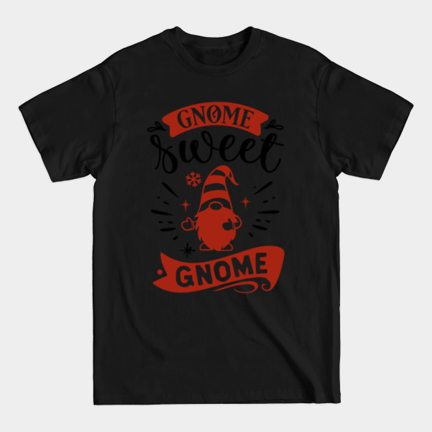 Discover Gnome Sweet Gnome - Gnome Christmas - T-Shirt