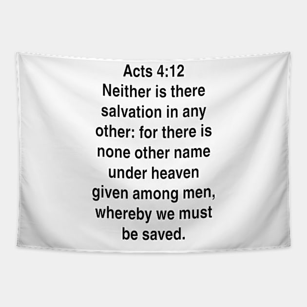 Acts 4:12  King James Version (KJV) Bible Verse Typography Gift Tapestry by Holy Bible Verses