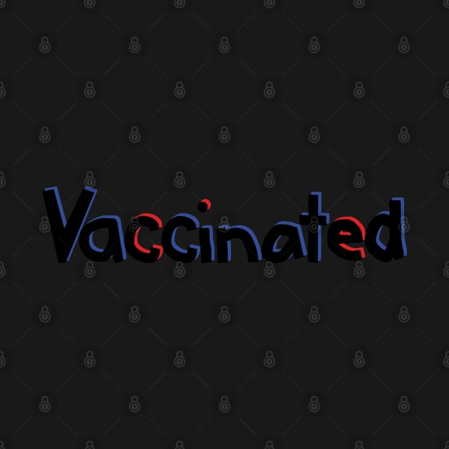 Vaccinated Typography Black Red Blue by ellenhenryart